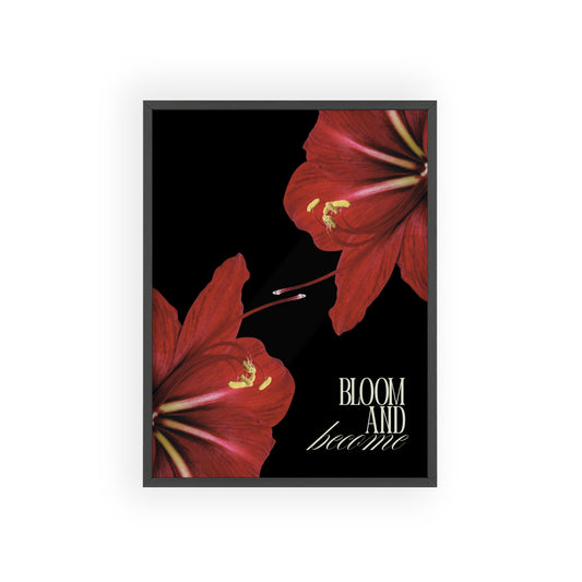 Bloom and Become Framed Poster